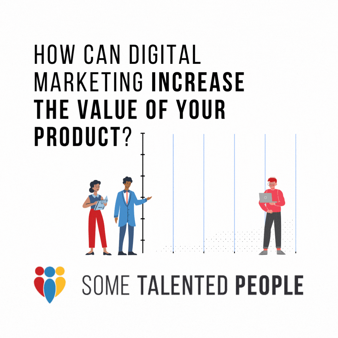 How Does Digital Marketing Increase the Value of Your Product? | Some  Talented People